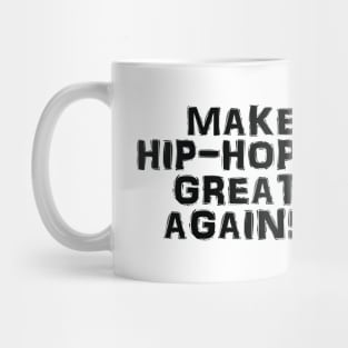 Make Hip Hop Great Again Mug